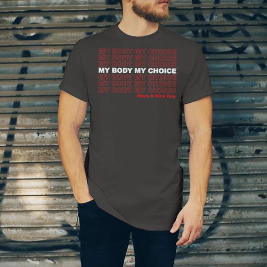 My Body, My Right, My Choice - Pro-Choice Feminist Women's Rights Unisex Jersey Short Sleeve Crewneck T-Shirt - Back View